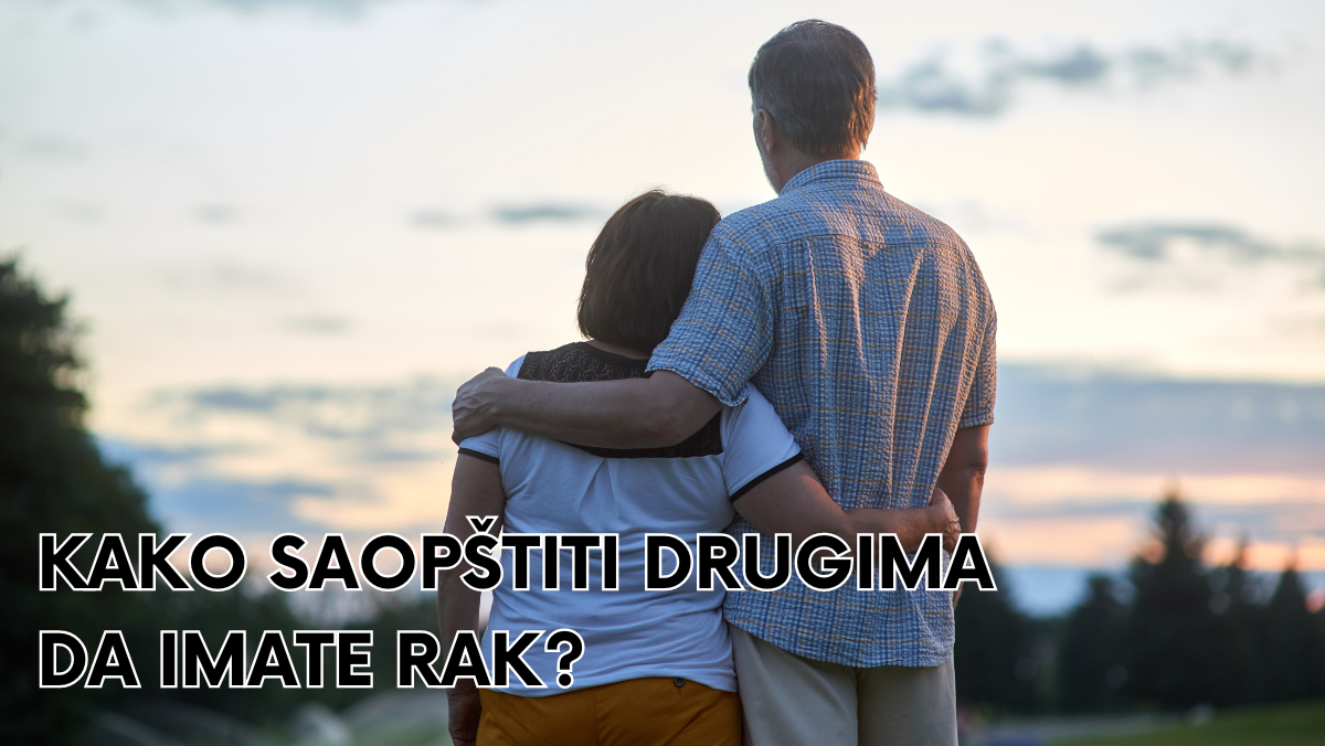 Kako saopštiti drugima da imate rak?